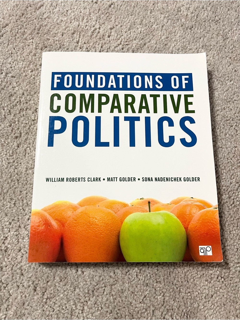 Foundations of Comparative Politics by William Roberts Clark Matt Golder Sona